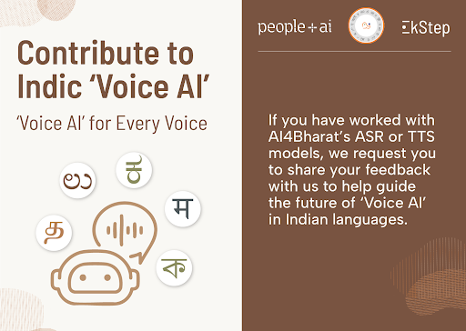 🎙️Contribute to Indic ‘Voice AI’!

We invite professionals, developers, researchers and any other users in the ‘Voice AI’ field who have explored or used AI4Bharat’s ‘Voice AI’ models — including ASR (Automatic Speech Recognition) and TTS (Text to Speech) — to share their