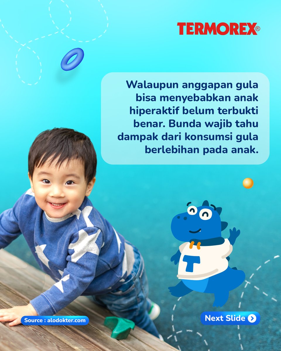 Termorex Official (@termorex_ofc) on Twitter photo Bunda, anak aktif = sehat 👍 tapi kalau terlalu aktif sering dikira karena kebanyakan gula..
Fakta atau mitos ya? 👀
Yuk simak penjelasannya di slide sampai akhir!
#PilihanBundaCermat #KembalikanKeceriaanSiKecil Bunda, anak aktif = sehat 👍 tapi kalau terlalu aktif sering dikira karena kebanyakan gula..
Fakta atau mitos ya? 👀
Yuk simak penjelasannya di slide sampai akhir!
#PilihanBundaCermat #KembalikanKeceriaanSiKecil