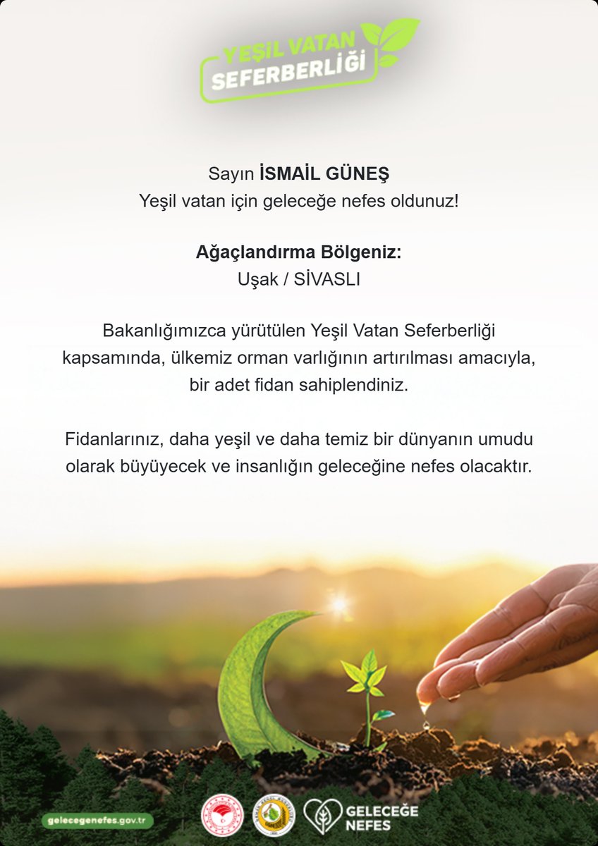 Cumhurbaşkanımız Sayın <a href="/RTErdogan/">Recep Tayyip Erdoğan</a>’ın öncülüğünde başlatılan #YeşilVatanSeferberliği ile geleceğe nefes, vatanımıza yeşil bir miras bırakıyoruz. 🌱🇹🇷

Siz de gelecegenefes.gov.tr adresinden fidan sahiplenerek ülkemizin dört bir yanında #GeleceğeNefes olabilirsiniz. 💚🌳