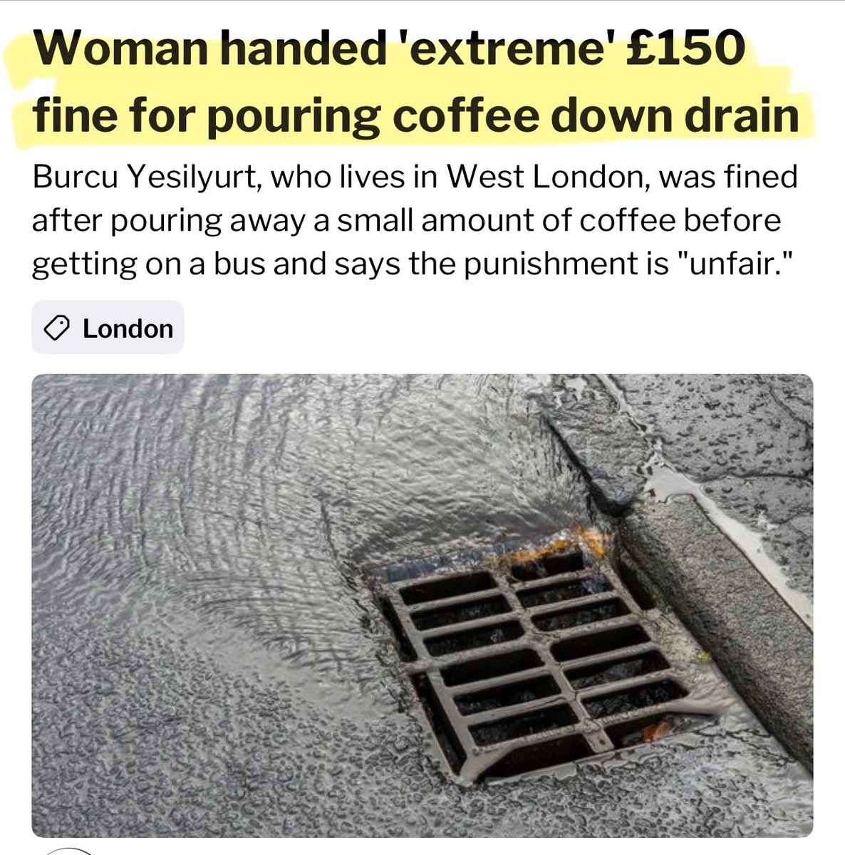 Tax payer is nabbed by 3 ENFORCEMENT officers, for pouring the dregs of her coffee down a grid to the drain!

Ealing Council is using taxpayer’s money to hire private snoops, who then fine those same taxpayers for nonsense “offences”. 

Britain is just a rip off joke 🤡