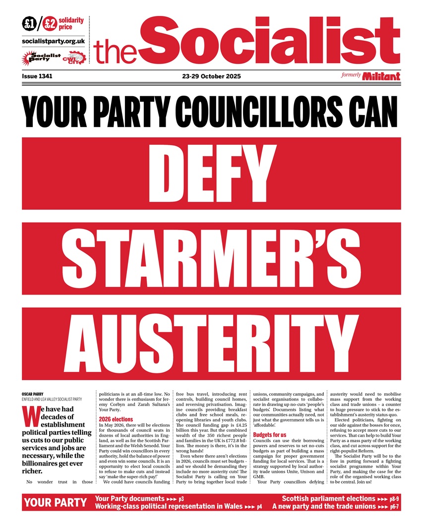 Socialist_party's tweet image. Your Party councillors can
DEFY STARMER&apos;S AUSTERITY

The Socialist issue 1341 out now
socialistparty.org.uk/the-socialist-…

With more features on Your Party: on the documents, working-class political representation in Wales, Scottish Parliament elections and developments in the trade unions