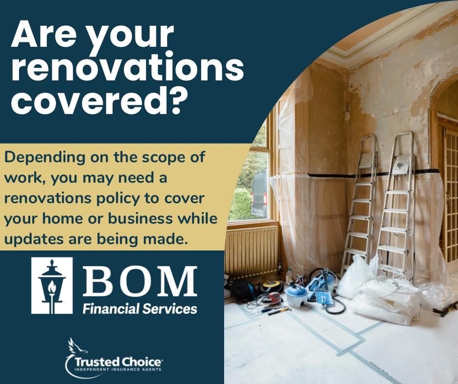 Certain renovations can require their own special policy. Be sure to let your agent know if you’ll be remodeling your home or business. Give us a call to learn more or get a quote!