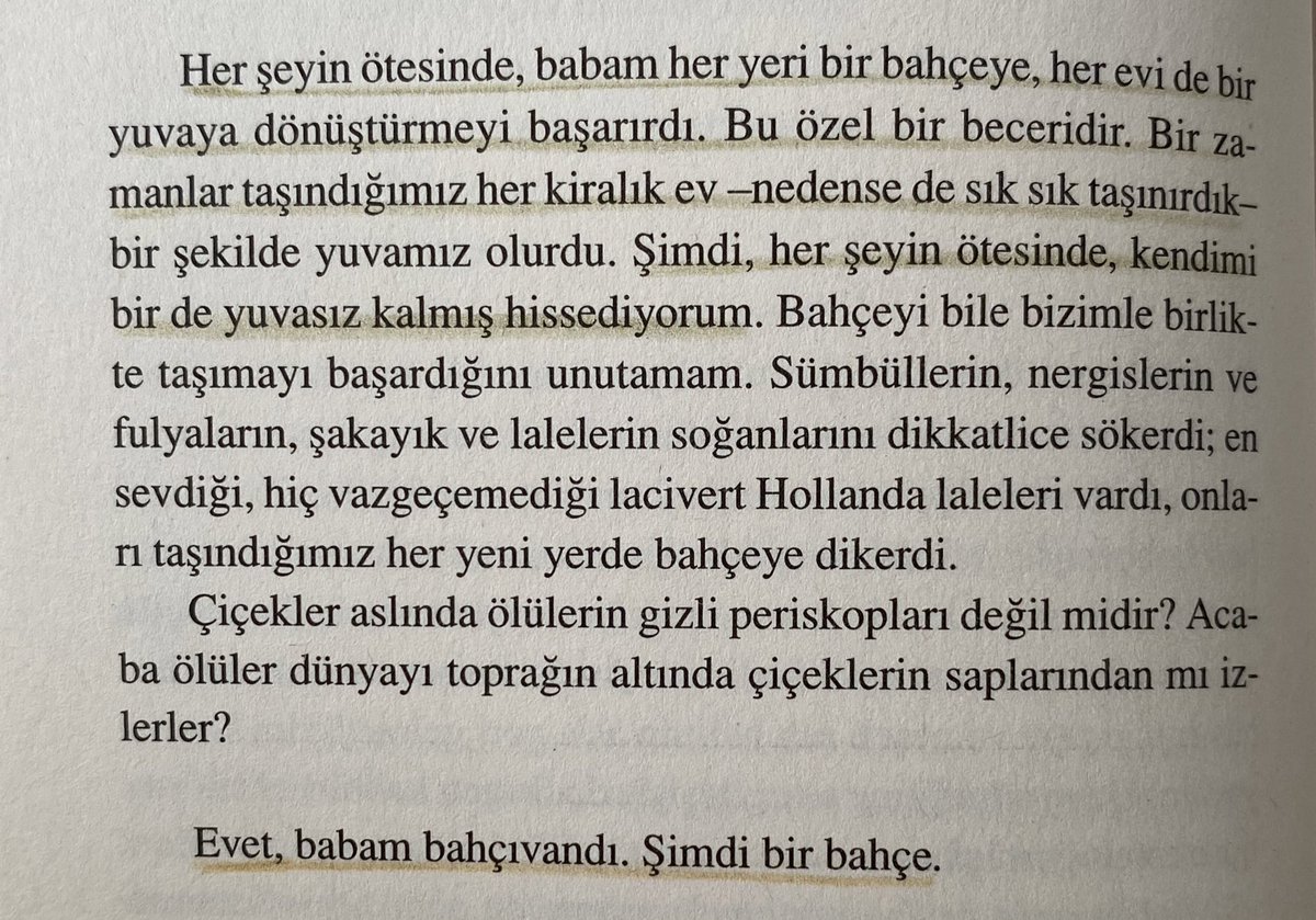 ‘bahçıvan ve ölüm’de beni en şaşırtan kısımlardan biri, babam için tam da böyle düşünüyordum. dünyanın başka yerinde hiç tanımadığım biriyle aynı düşüncede ve hislerde buluşmak çok garip hissettiriyor