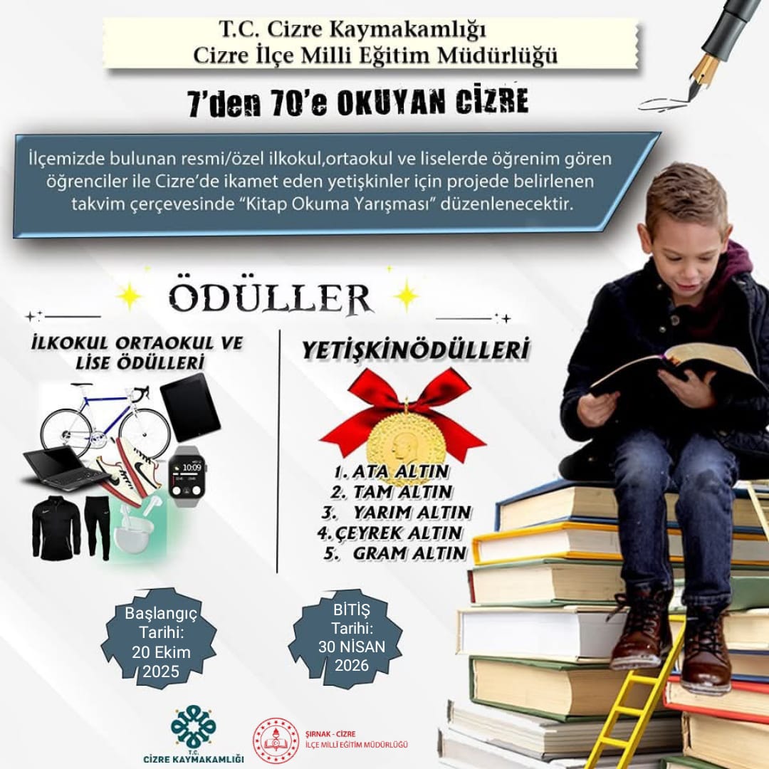 7'den 70'e Okuyan Cizre Projesi Başladı.📚
Yarışmanın  detayı  için aşağıdaki linki tıklayabilirsiniz👇🏻
cizre.meb.gov.tr/www/7den-70e-o…
<a href="/tcmeb/">Millî Eğitim Bakanlığı</a> 
<a href="/Yusuf__Tekin/">Yusuf Tekin</a>
<a href="/CelileErenOKTEN/">Celile Eren ÖKTEN</a> 
<a href="/SirnakValiligi/">T.C. Şırnak Valiliği</a>
<a href="/BirolEkici73/">Birol Ekici</a> 
<a href="/abaycar/">Ahmet Vezir BAYCAR</a> 
<a href="/CizreKaymakamlk/">Cizre Kaymakamlığı</a> 
<a href="/SIRNAKMEM73/">Şırnak İl Millî Eğitim Müdürlüğü</a> 
<a href="/bycandiroglu/">Bilal Hoca</a>  
<a href="/sahan_ike/">Şahan İKE</a>