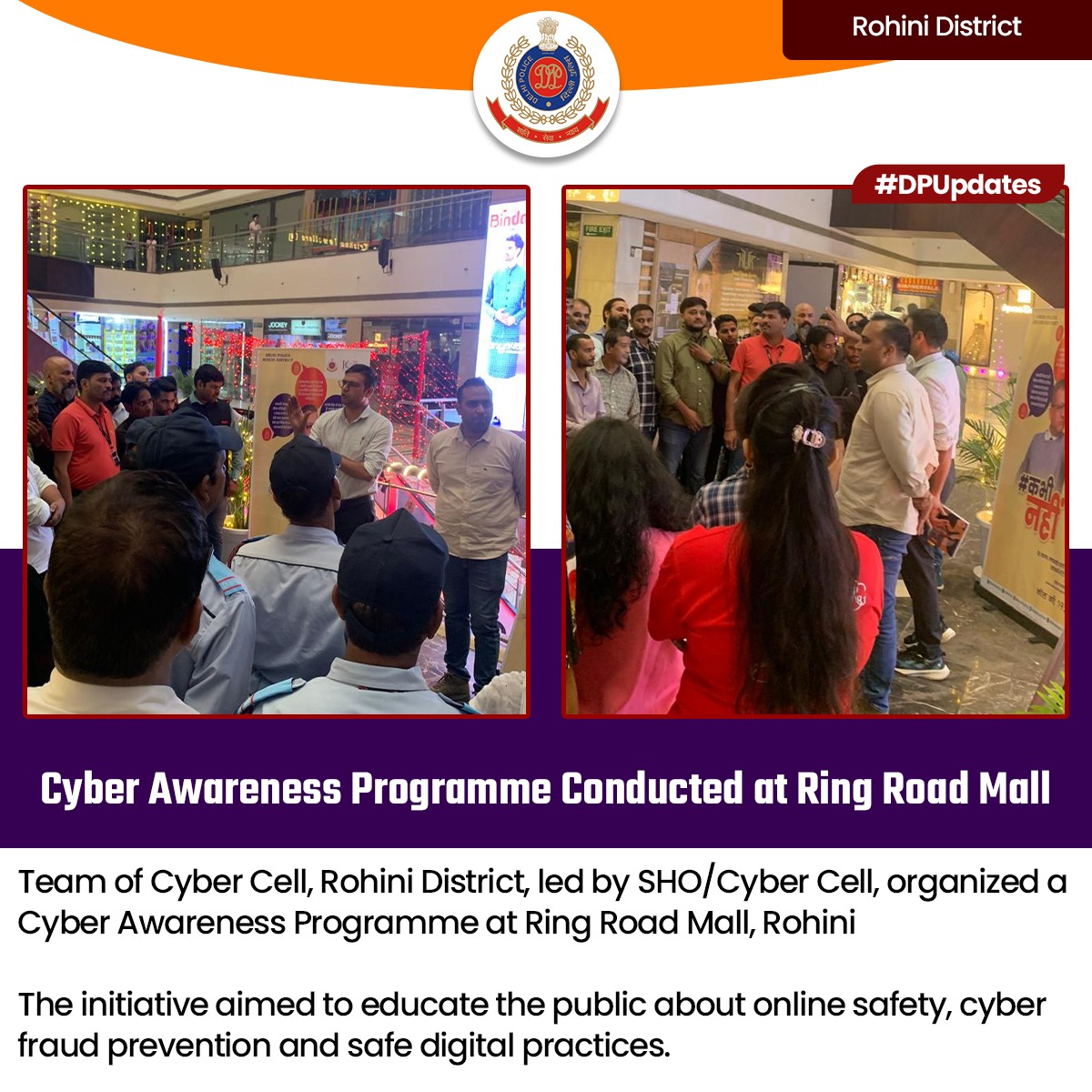 dcprohinidelhi's tweet image. Team of Cyber Cell, Rohini District, organized a Cyber Awareness Programme at Ring Road Mall, Rohini, from 1 PM to 4 PM, attended by around 250 participants.
The initiative focused on educating the public about online safety, cyber fraud prevention and safe digital practices.…