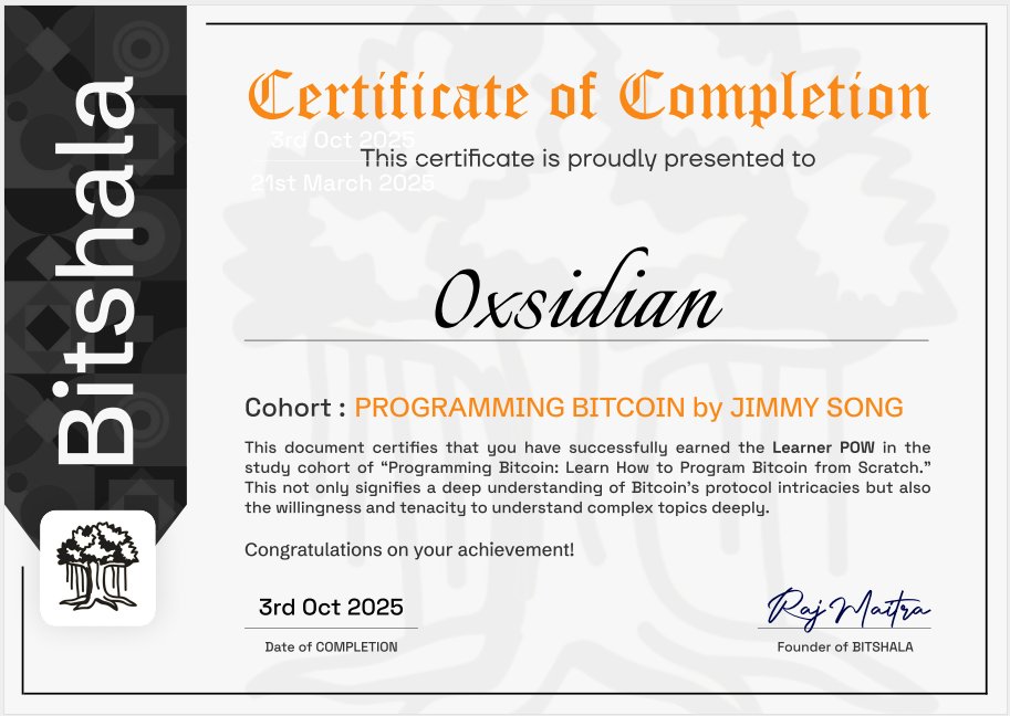 0xsidian's tweet image. I’ve officially completed the Programming Bitcoin Cohort by @bitshala_org , diving deep into how Bitcoin works under the hood.
From building raw transactions to validating blocks & scripts, it’s been pure hands-on learning!
Big thanks to the @bitshala team for the program.