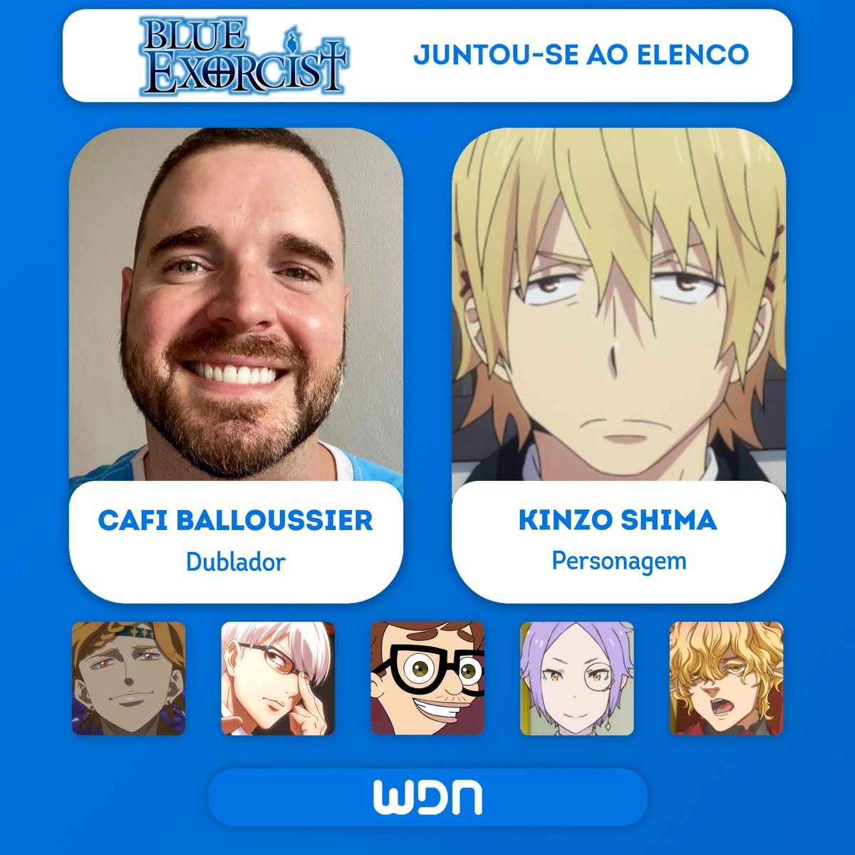 🔥 Novos dubladores juntam-se ao elenco de 'Blue Exorcist'

• Rafael Pinheiro como Uwabami Hojo
• Cafi Balloussier como Kinzo Shima
