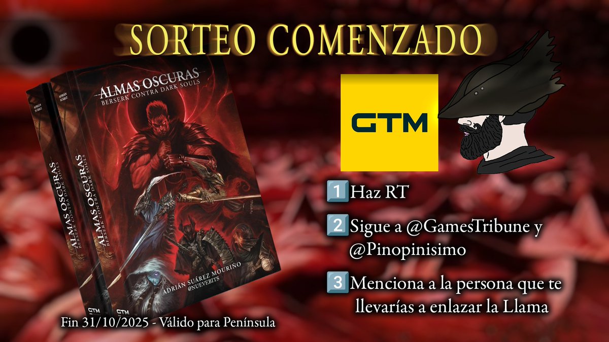 Pino (@pinopinisimo) on Twitter photo 🔥¿Alguien ha dicho SORTEO?🔥
Gana una copia de Almas oscuras: Berserk contra Dark Souls, el libro de <a href="/Nuevebits/">Adrián Suárez</a> que vuelve locos a los fans de Miyazaki. 
1⃣Haz RT
2⃣Sigue a <a href="/GamesTribune/">GTM</a> y <a href="/Pinopinisimo/">Pino</a>  
3⃣Menciona a la persona que te llevarías a enlazar la Primera Llama. 🔥¿Alguien ha dicho SORTEO?🔥
Gana una copia de Almas oscuras: Berserk contra Dark Souls, el libro de <a href="/Nuevebits/">Adrián Suárez</a> que vuelve locos a los fans de Miyazaki. 
1⃣Haz RT
2⃣Sigue a <a href="/GamesTribune/">GTM</a> y <a href="/Pinopinisimo/">Pino</a>  
3⃣Menciona a la persona que te llevarías a enlazar la Primera Llama.