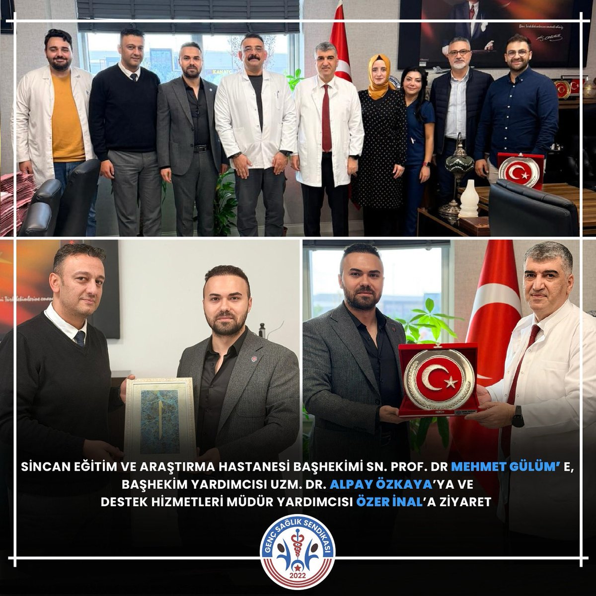 Genç Sağlık Sendikası Genel Sekreteri Furkan Ali Çiftçioğlu, Genel Başkan Yardımcısı Feleytun Fatih Gönç ve beraberindeki heyet,
Sincan Eğitim ve Araştırma Hastanesi Başhekimi Prof. Dr. Mehmet Gülüm, Başhekim Yardımcısı Uzm. Dr. Alpay Özkaya ve Destek Hizmetleri Müdür Yardımcısı