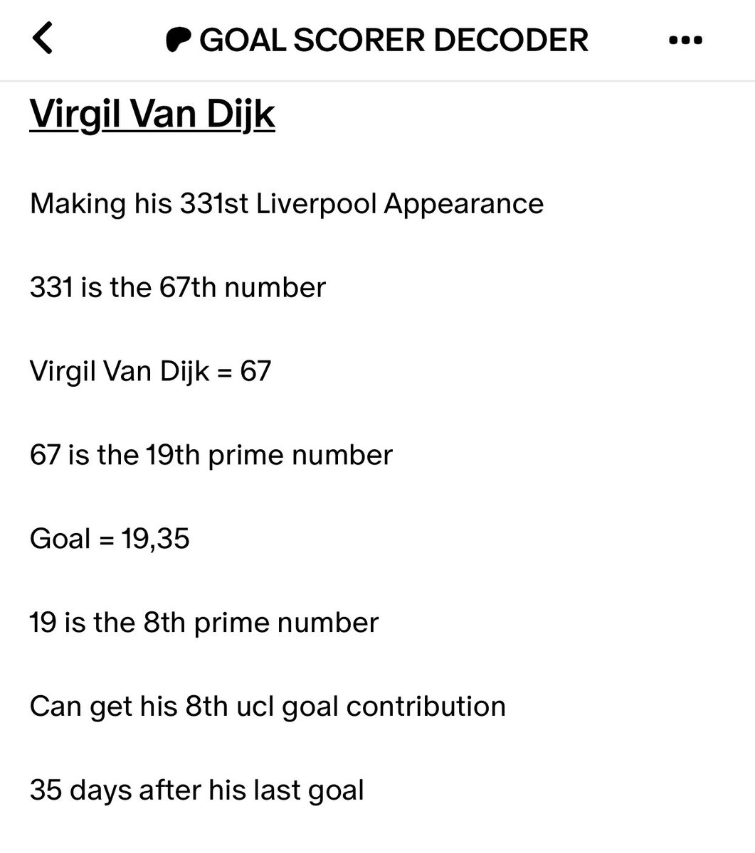 JamaicanDecoder's tweet image. Virgil Van Dijk
Making his 331st Liverpool Appearance
331 is the 67th number
Virgil Van Dijk = 67
67 is the 19th prime number
Goal = 19,35
19 is the 8th prime number
Can get his 8th ucl goal contribution
35 days after his last goal