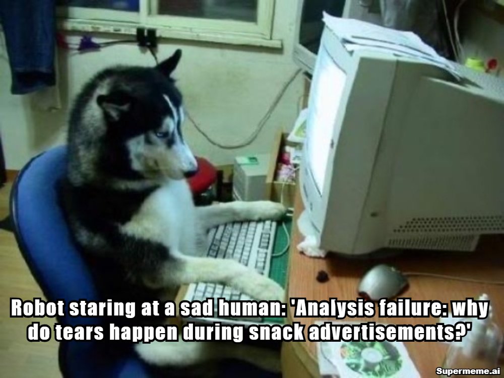 Iamnotmanish's tweet image. When AI tries to decode human emotions and ends up baffled by tears over a potato chip commercial. #AIProblems #RobotLife #FunnyAI