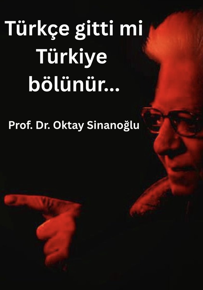 Türkçe gitti mi Türkiye bölünür...  

Prof. Dr. Oktay Sinanoğlu.