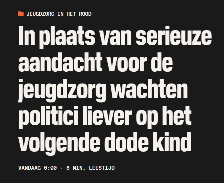 𝐁𝐫𝐚𝐯𝐨, 𝐏𝐨𝐥𝐢𝐭𝐢𝐞𝐤 𝐍𝐞𝐝𝐞𝐫𝐥𝐚𝐧𝐝: 𝐖𝐚𝐜𝐡𝐭𝐞𝐧 𝐨𝐩 𝐡𝐞𝐭 𝐕𝐨𝐥𝐠𝐞𝐧𝐝𝐞 𝐋𝐢𝐣𝐤𝐣𝐞

Wat een hartverwarmend leesvoer, dit artikel van Margot Smolenaars. Alsof we naar een tragische herhalingsoefening kijken in een slecht geregisseerde soap: Jeugdzorg: De