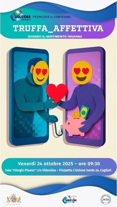 Avvicinano le vittime sui social, creano relazioni sentimentali, le raggirano, estorcendo denaro per poi scomparire. La Uilcom Sardegna ed il Coordinamento Pari Opportunità, promuove il Convegno "Truffa Affettiva, quando il sentimento  inganna".          uilcomsardegna.info/ita/articoli/p…