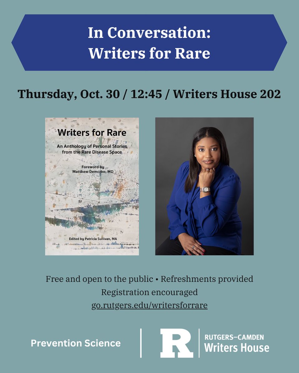 Oct. 30! In conversation with the WH &amp; Prevention Science, Mariah Scott and Patricia Geurds will read from and discuss their contributions to the book Writers for Rare: An Anthology of Personal Stories from the Rare Disease Space. 12:45-1:45, register at go.rutgers.edu/writersforrare
