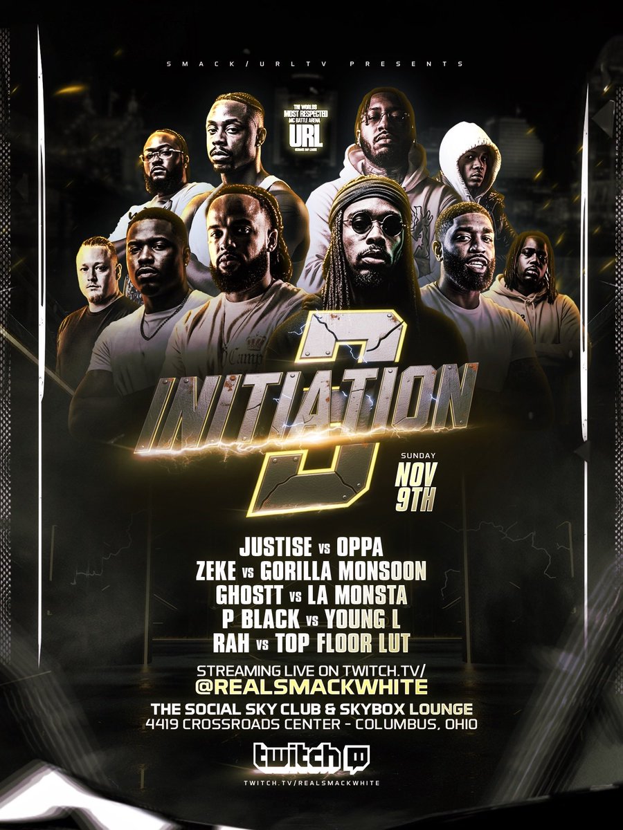 BREAKING: Initiation 3 is going down. Nov 9th 🔥🔥

Streaming live on Smack White’s Twitch❗️

$35 at the door. 
Columbus, Ohio 📍