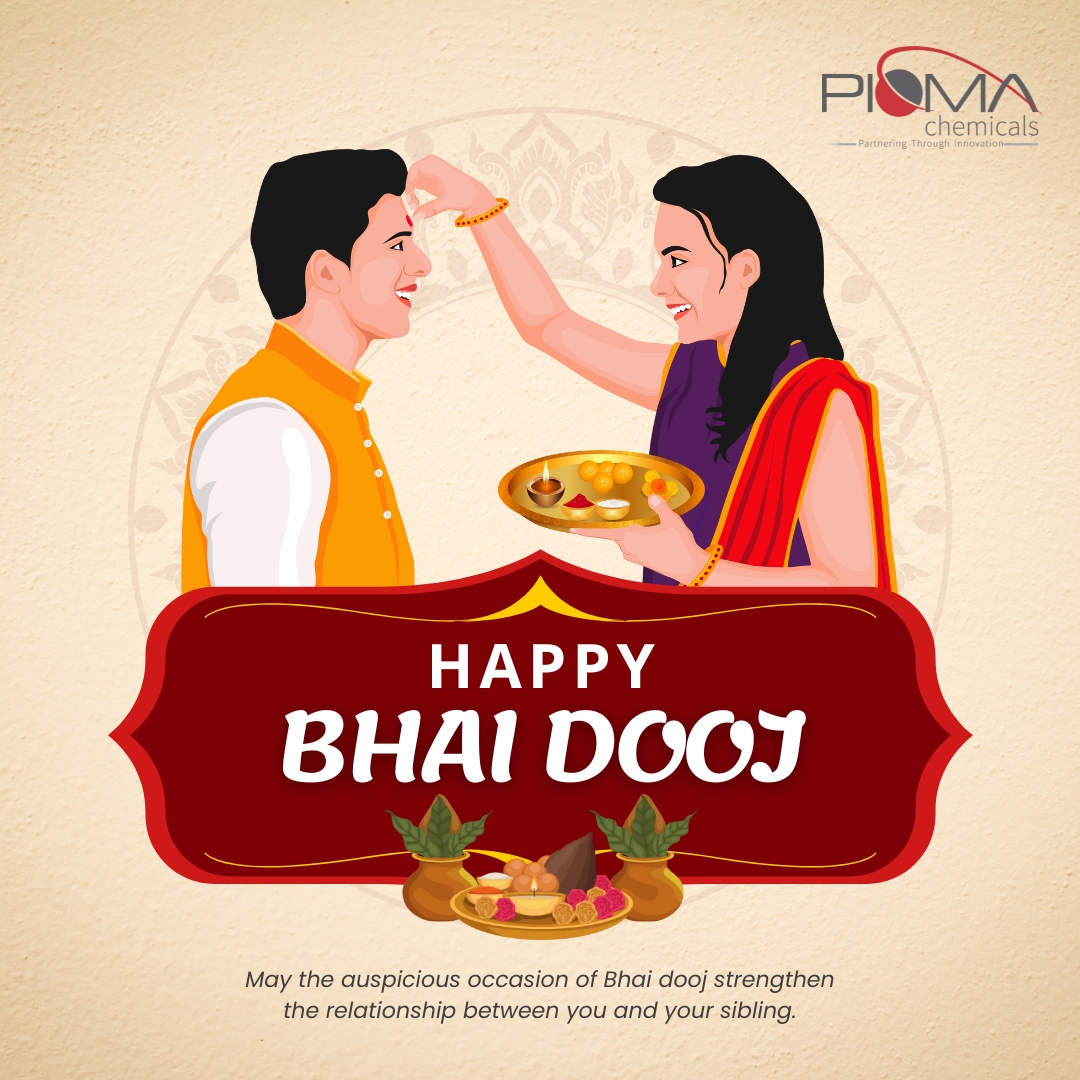 May the auspicious occasion of Bhai Dooj deepen the unique, enduring bond between you and your sibling. Sending warm wishes to everyone celebrating this day!

Happy Bhai Dooj!

#piomachemicals #pioma #bhaidooj