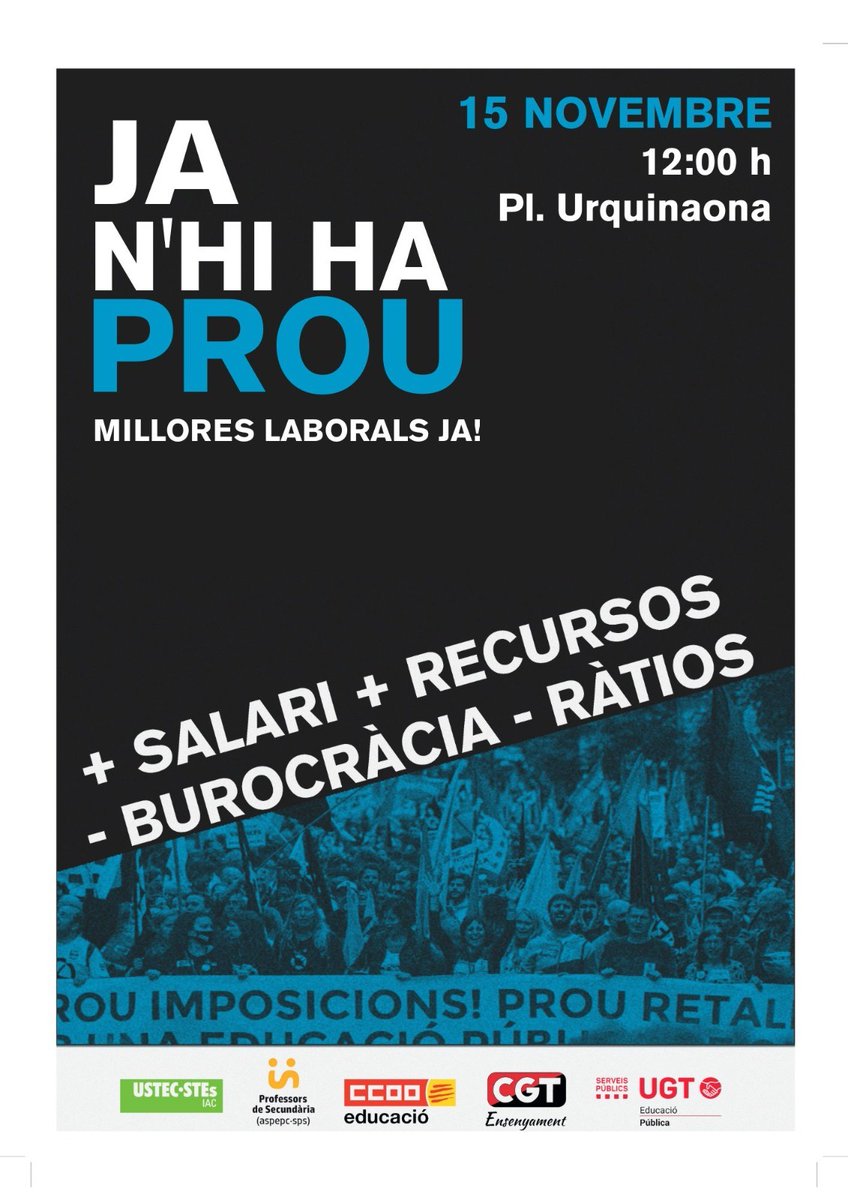 Ja n'hi ha prou!
Millores laborals ja! 
+ Salari - Ràtios 

📣 Manifestació unitària!
🗓  15 nov. 12 h Pl. Urquinaona 

#DignifiquemLaProfessió