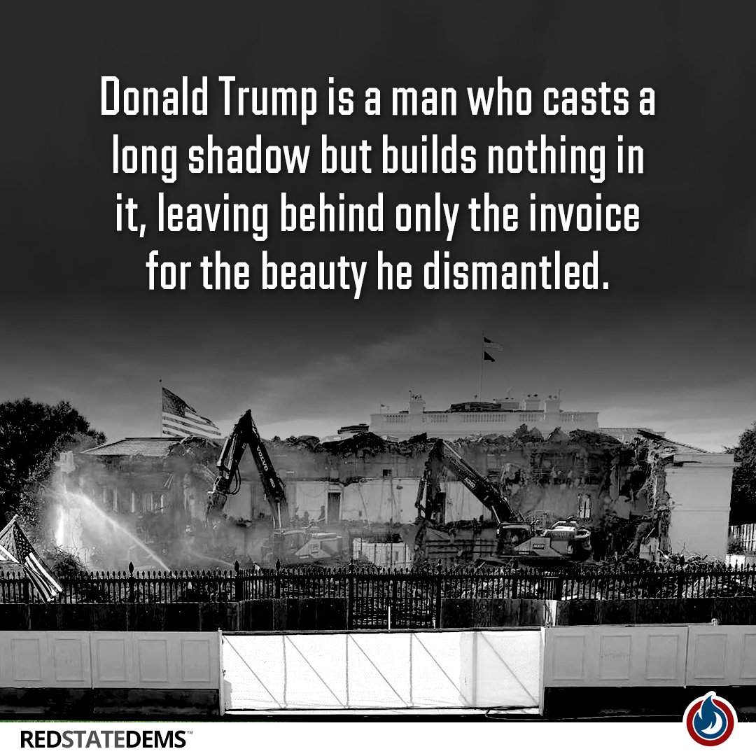 RedStateDems's tweet image. What Trump has done to the East Wing of the White House, he has also done to our democracy. The damage has been swift and profound, and we are left to grapple with a loss that can never be fully restored.