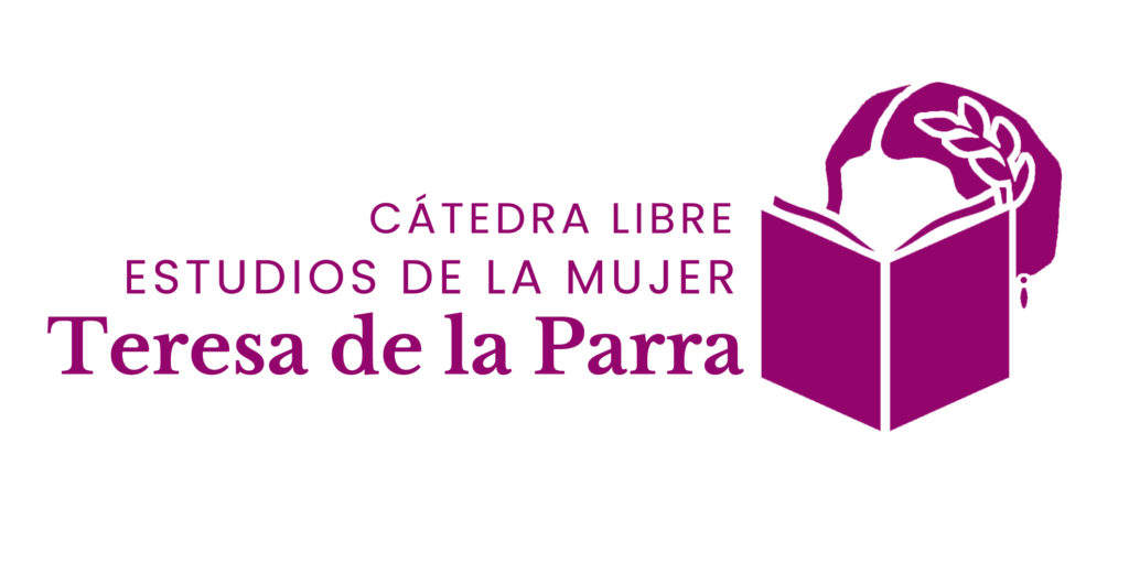 La Cátedra Libre Estudios de la Mujer “Teresa de la Parra” proporciona un espacio para investigar, documentar y difundir la historia y la experiencia de las mujeres en todas sus dimensiones, desde lo político y lo económico hasta lo social y lo cultural. Pretende contribuir a
