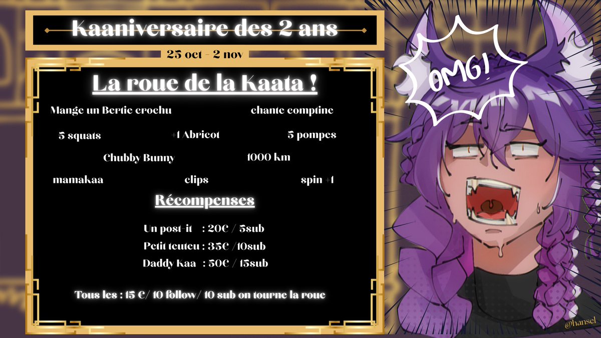 Voici les donations Goal et La roue de la Kaatastrophe avec les petites récompenses 

Les dons ne sont pas obligatoire !
N'hésitez pas à partager autour de vous
A passer durant l'anniversaire (lurk ou pas)

Les dons serviront à développer la chaine durant 2026