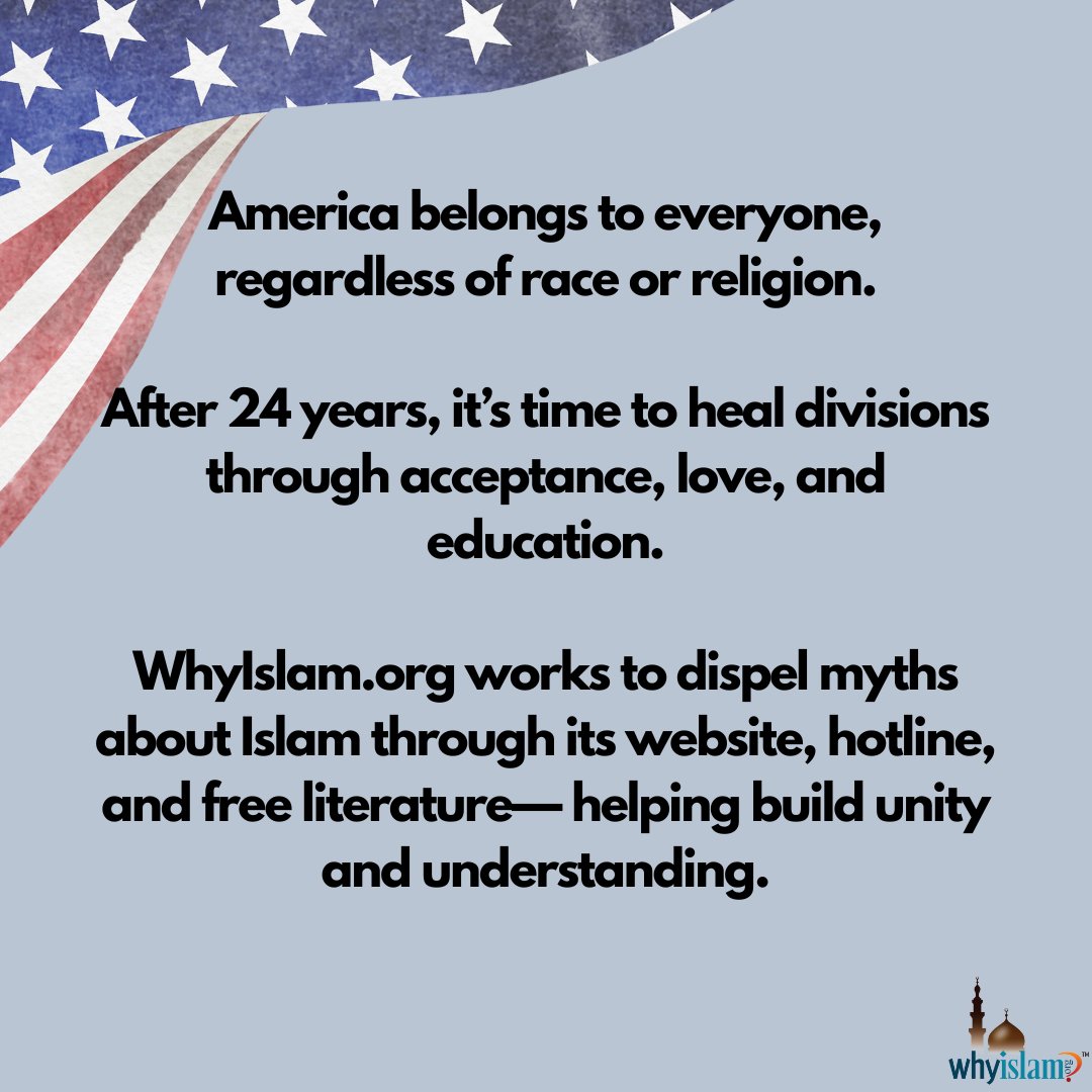It’s been over two decades since 9/11 — a day of grief for all Americans. 

Through hardship and misunderstanding, Muslim Americans have continued to serve, heal, and build their communities.

Learn more at whyislam.org/20years/ or call 1-877-WHYISLAM today.

#WhyIslam #Muslims