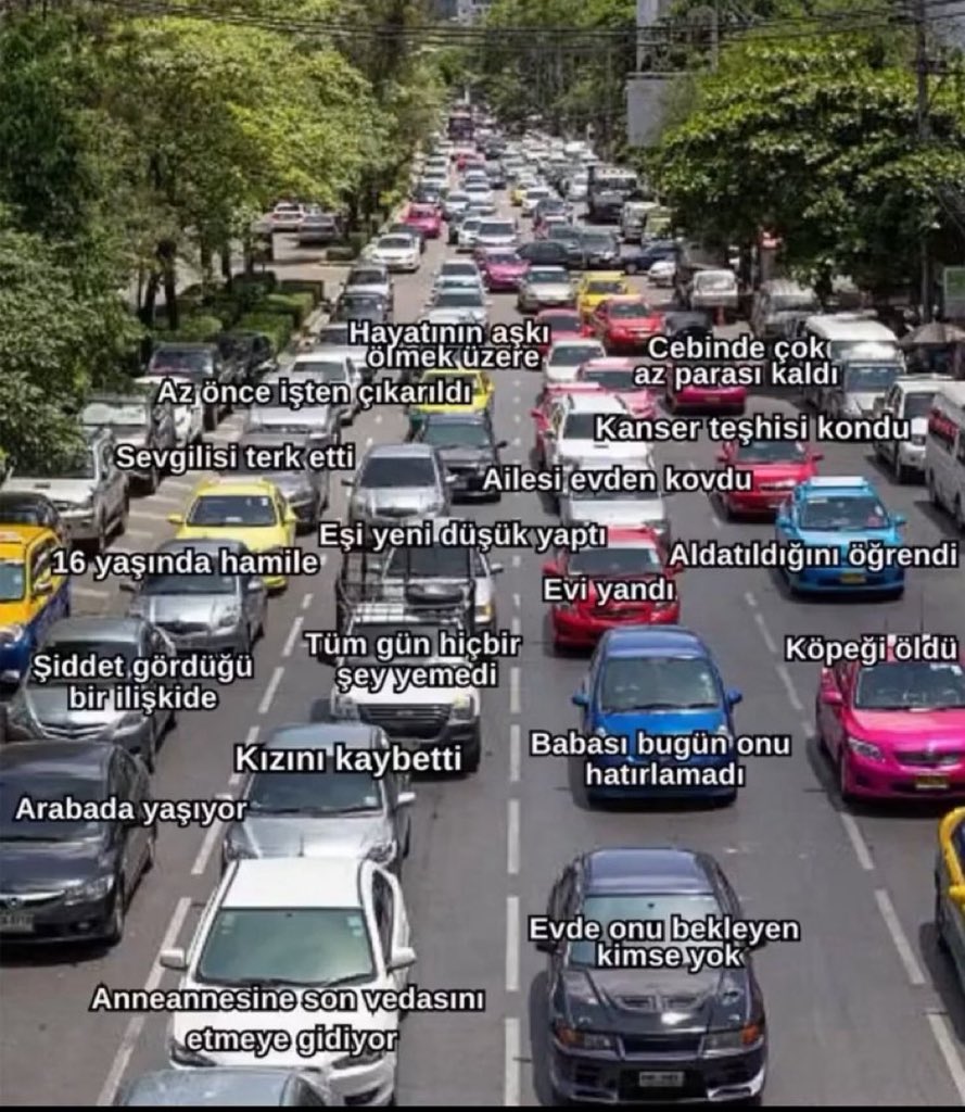 Kimsenin hikayesini bilmiyorsunuz. Nazik olun.