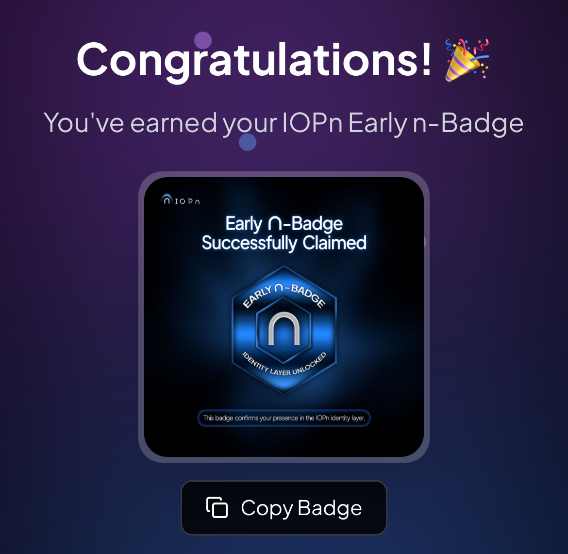 There are only a few hours left to claim the IOPn 'Early n-Badge'

Early entries are often rewarded and I managed to get the badge in the 48 hour timeframe
( thanks to <a href="/Crypto_Zh0u/">Zh0u 🧬</a> )

IOPn is a Layer 1 with the main focus on digital entity and RWA tokenization with an upcoming