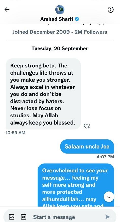 میرے لیے وہ دن بہت خوشی کاتھا جب نون لیگ نے میرے خلاف سوشل میڈیا کیمپین سٹارٹ کی تو شہید انکل ارشد شریف نے مجھے 20 ستمبر 2022 کو میسج کیا میری حوصلہ افزائی کی مجھے مضبوط رہنے کے لیے اور پڑھنے کی تلقین کی۔ اللہ اپ کے قاتلوں کو اس دنیا میں عبرت کا نشان بنائے
#شہید_حق_ارشد_شریف