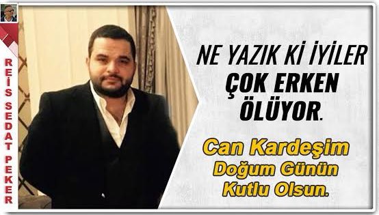 Duruşun, karakterin ve kardeşliğin unutulmaz…
Ne yazık ki iyiler hep erken gidiyor.
Ruhun şad olsun, doğum günün kutlu olsun.

— Reis Sedat Peker
<a href="/sedat_peker/">Sedat Peker</a> #SedatPeker