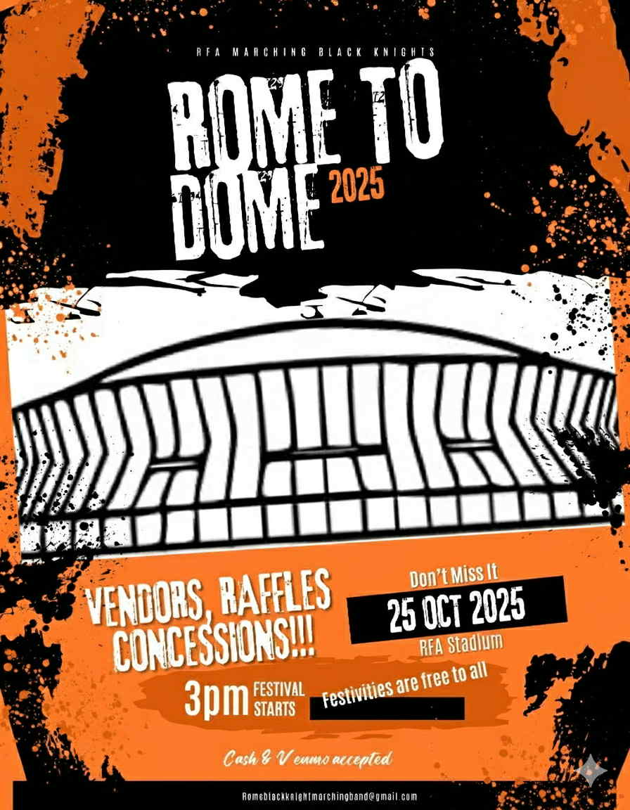 The RFA Marching Band welcomes all to the 2025 Rome to Dome Festival this Saturday, Oct. 25 at 3 pm! Head over to RFA Stadium to enjoy food, music and raffles, along with band performances and senior recognition beginning at 4 pm. Contact: romeblackknightmarchingband@gmail.com