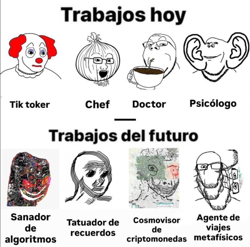 - Promptólogo cuántico
- Curador de realidades mixtas
- Especialista en higiene informativa
- Coach para IAs deprimidas