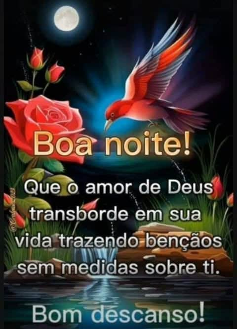 "TENHAM uma Abençoada NOITE.
FIQUEM com DEUS e tenhas um BOM DESCANSO.
Um ABRAÇO pra quem PASSAR por AQUI."
(Em: 22\10\2025).