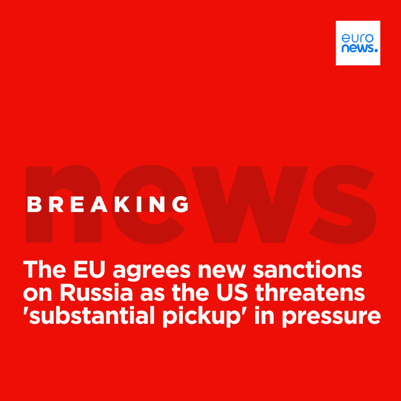 euronews's tweet photo. The European Union has agreed on a new round of sanctions against Russia just as the United States threatens a "substantial pickup" in pressure.

The EU sanctions target Russian LNG, oil industry, "shadow fleet", crypto platforms and diplomats.
