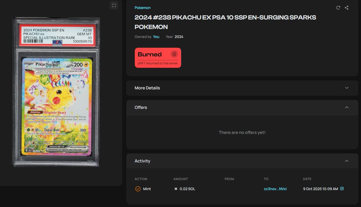 Minted a 2024 #238 Pikachu EX - PSA 10 - from Surging Sparks Pokemon on Magic Eden from their new pokepacks.

I paid $250 in USDC for the pack.
That's a $1,200 value!

This is addicting... lol