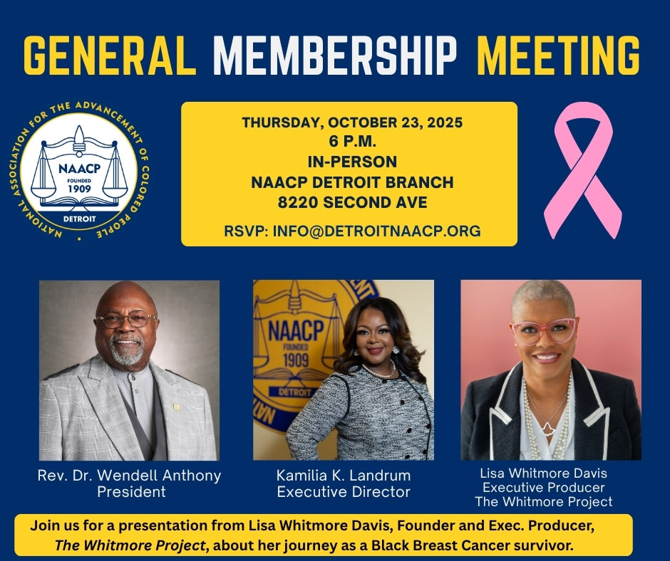 Join us Thurs, Oct 23 at 6 p.m. for our General Membership Meeting.

Special guest: Lisa Whitmore Davis, Founder of The Whitmore Project, sharing her inspiring journey as a breast cancer survivor.

📍 NAACP Detroit Branch
📧 RSVP: info@detroitnaacp.org

#TheWhitmoreProject