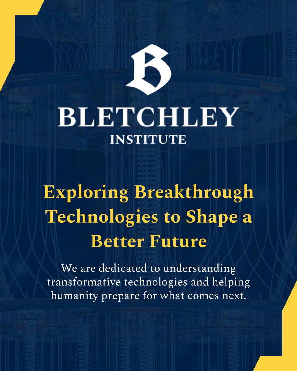 At Bletchley Institute, we believe that understanding breakthrough technologies is essential to shaping a future that benefits humanity.

We build frameworks, shape conversations, and help others prepare for what’s ahead.

Learn more at bletchley.org