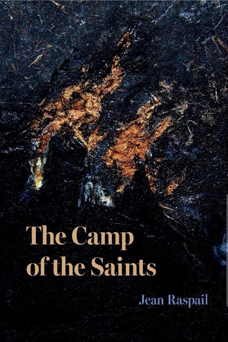 DedWether's tweet image. Raspail&apos;s The Camp of the Saints is just as important as Orwell