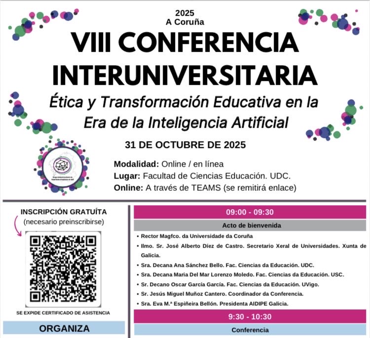VIII Conferencia Interuniversitaria | Ética y Transformación Educativa en la Era de la IA
📅 31 de octubre | 📍 Facultad de CC. da Educación (UDC)
🔹 Reflexión, ética y futuro educativo con expertos de UDC, USC, UVigo, UGR, UCLM, UIB, UV y ULE.
🔗 integridadacademica.com