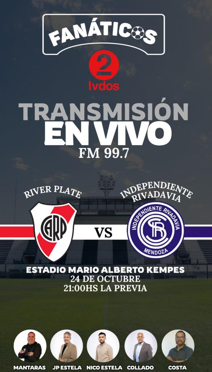 #CopaArgentina | Semifinales
📌#River 🆚 <a href="/CSIRoficial/">Independiente Rivadavia</a> 
🕘22.10
🏟️ Mario Alberto Kempes
📍 Córdoba

Transmisión de <a href="/FanaticosLVdos/">Fanaticos.lvdos</a> desde las 21.00
🗣️ <a href="/MantarasMarcelo/">Marcelo Mantaras ⭐️⭐️⭐️</a>
🎙️ Juan Pablo Estela y Javier Collad
🎤 <a href="/nicoestela_25/">NICO ESTELA</a>
💻 <a href="/sebafcosta/">Sebastián Costa</a> 
📻 FM 99.7
📱lvdos.com.ar