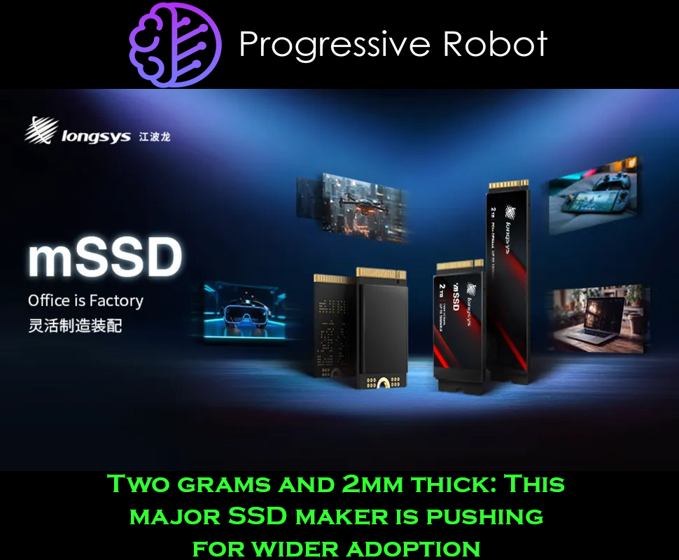 ProgresiveRobot's tweet image. Two grams. Two millimeters. 🚀
Longsys’ new PCIe Gen4 microSSD pushes compact storage to the limit —
⚙️ 7400MB/s read
💾 6500MB/s write
🧠 1,000 solder joints eliminated
Smaller, faster, smarter — but likely pricier.
#Longsys #SSD #Storage #TechNews #microSSD #PCIeGen4
