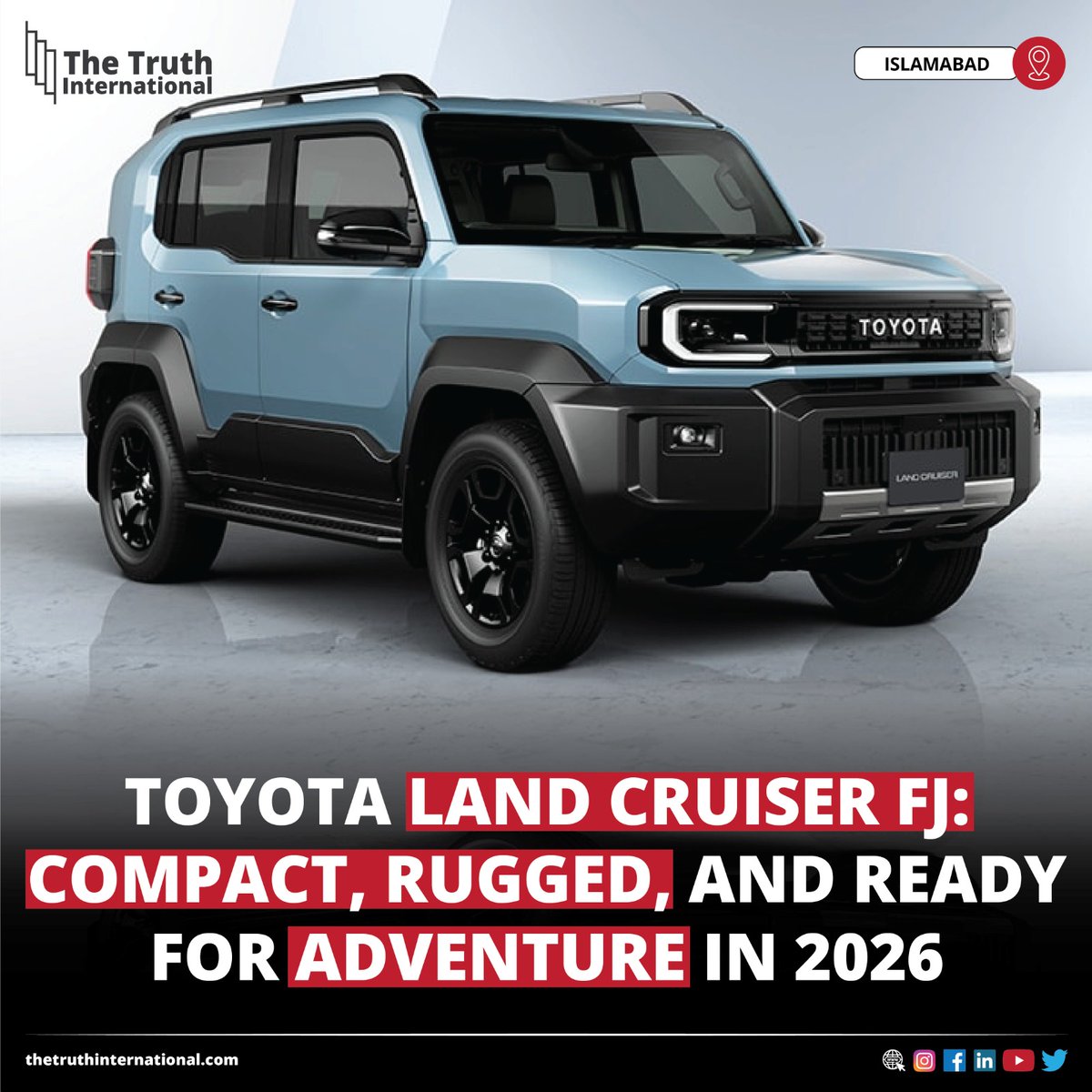 ttimagazine's tweet image. Toyota Land Cruiser FJ: Compact, Rugged, and Ready for Adventure in 2026

READ MORE: thetruthinternational.com/toyota-land-cr…

#Automobiles #ToyotaLandCruiserFJ #Compact #Rugged #Ready #Adventure #ISLAMABAD #TTI