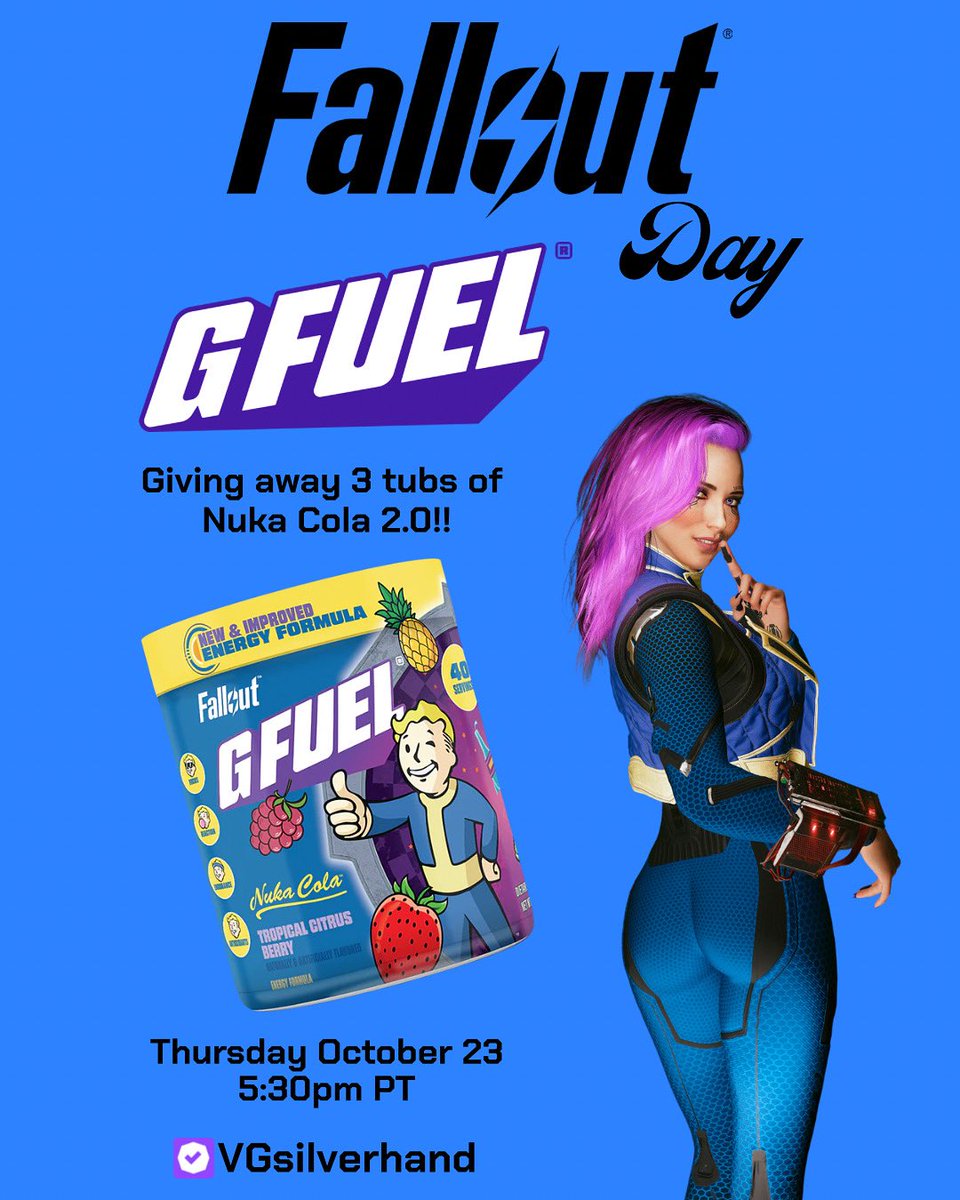 TOMORROW IS THE BIG DAY!!

When? Fallout Day - Thurs OCT 23 @ 5:30pm PT
Where? twitch.tv/VGsilverhand 

I’ll be celebrating Fallout Day in partnership with <a href="/GFuelEnergy/">G FUEL®</a> &amp; giving away 3 tubs of the new Nuka Cola 2.0 flavor on stream! 

Use code VGSILVERHAND to pick up some of