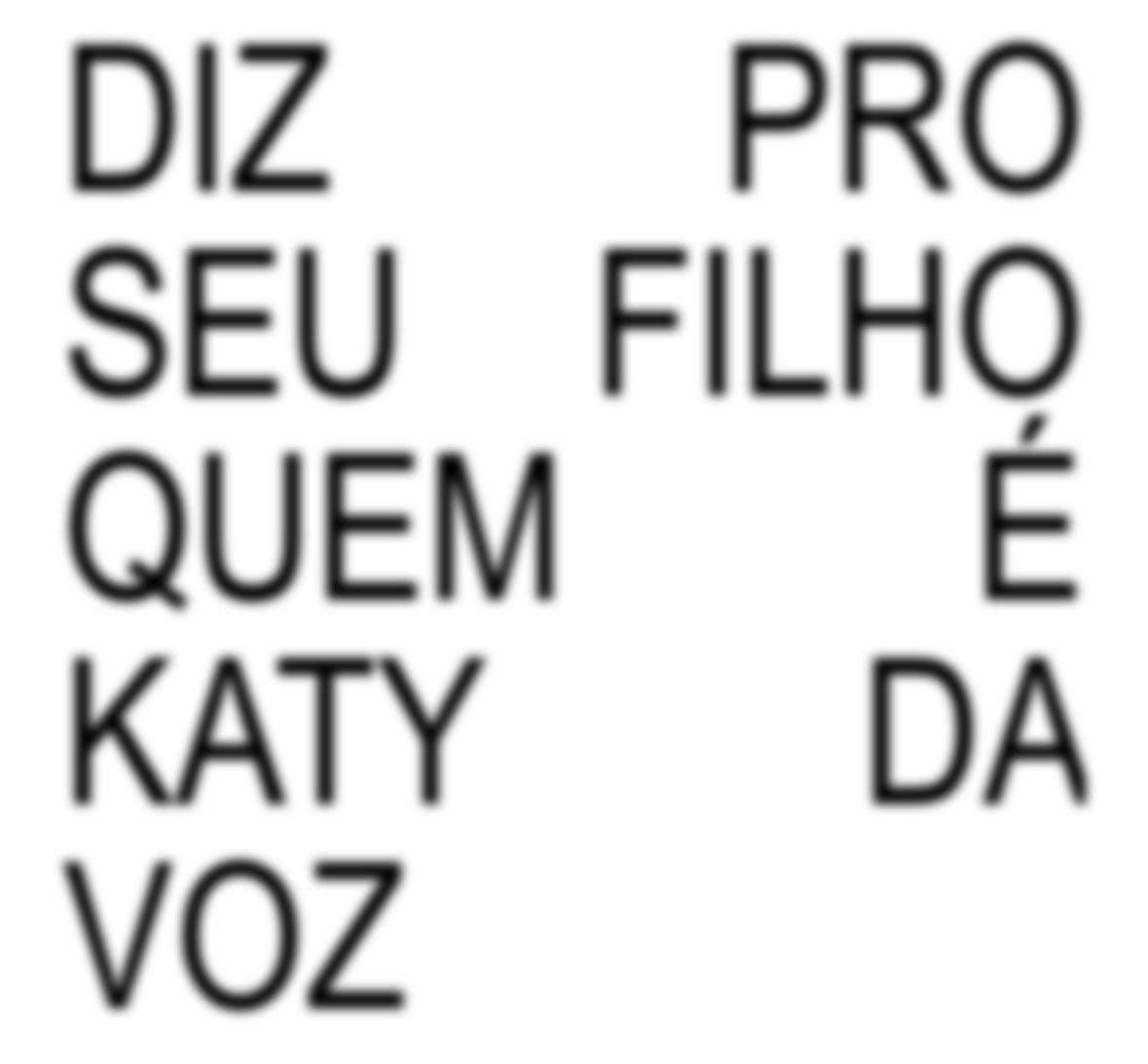 vou ser tao feliz o dia que eu disser pra meu filhe quem eh katy da voz