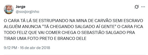 e por falar no grande Sebastião Salgado, esse é um dos meus tweets favoritos de tds os tempos: