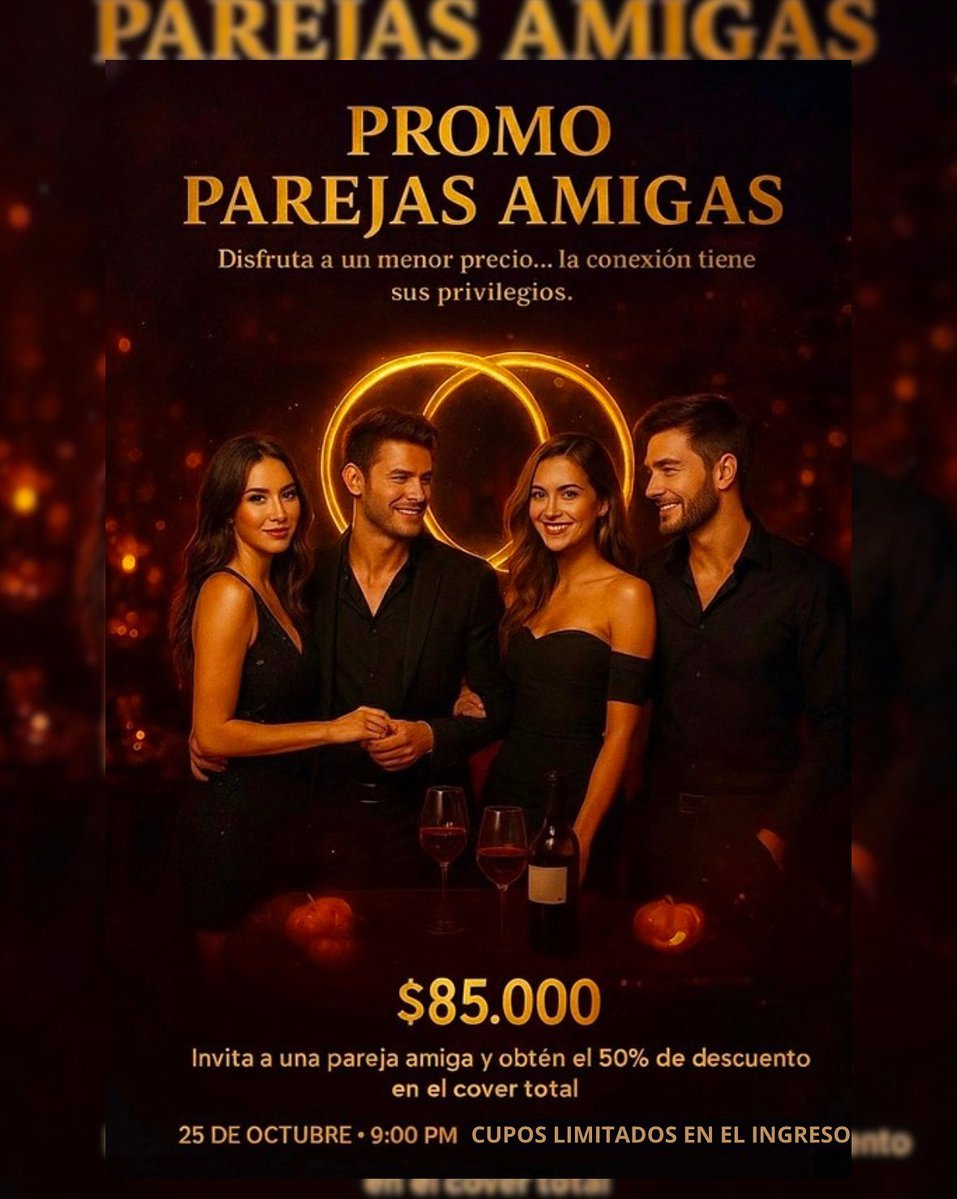 ✨ Promoción #ParejasAmigas ✨
Invita a una pareja amiga y obtén 50% de descuento en el cover total.
Una noche exclusiva, privada y llena de complicidad.
📅 25 OCT – 9:00 PM | 📍 Turipanema
Cupos limitados — Reserva por WhatsApp 📲