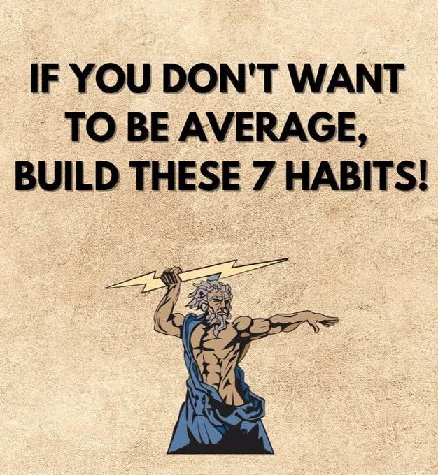 KnowledgeOfOld's tweet image. If You Don't Want to be Average, Build These 7 Habits: