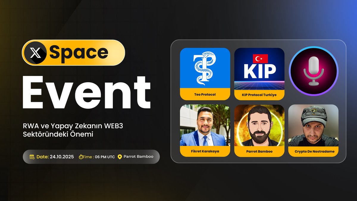 teoprotocol's tweet image. 🎤X Space | Parrot Bamboo  x Teo Protocol , KIP Protocol Turkiye , Fikret Karakaya ,Crypto De Nostradame 
 
🏠The X Space event hosted by Parrot Bamboo is waiting for you!

🗓 Date : Friday , October 24, 2025
⏰Time : 18.00 UTC
🗣️The Importance of RWA and Artificial Intelligence…