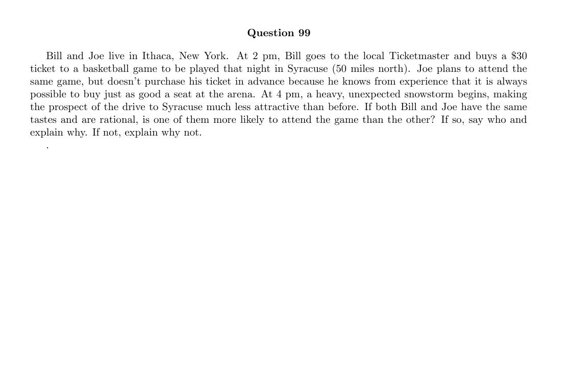 econqueenn's tweet photo. It’s snowing hard in New York…
Bill already bought a $30 ticket. Joe hasn’t yet.
Both love basketball — but who’s more likely to go to the game?
This one’s all about the Sunk Cost Fallacy
Think rationally, not emotionally.
Watch the breakdown 👇
[https://t.co/Xz3MzDSQvR] https://t.co/pOFacGDqbK
