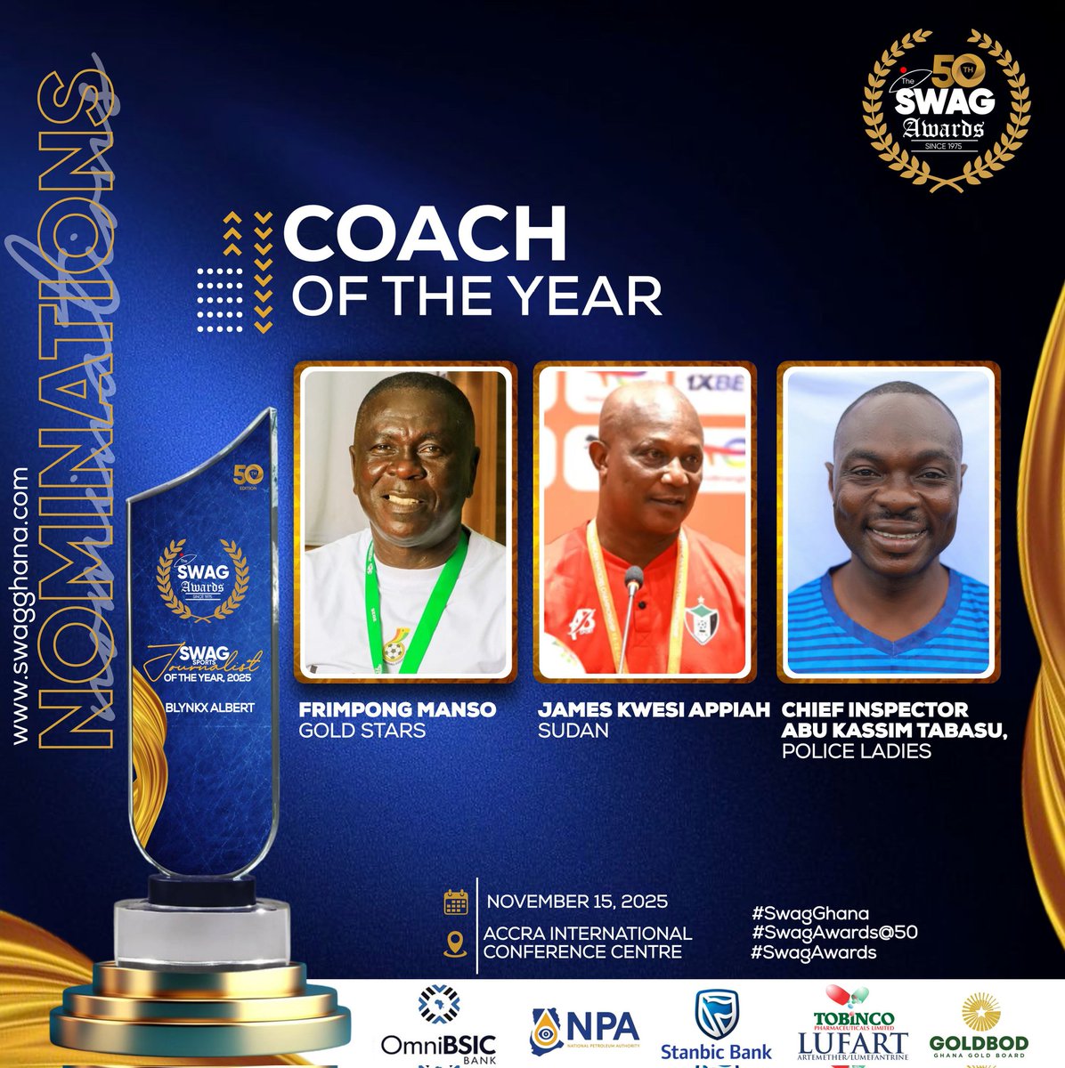 SWAG_Ghana's tweet photo. Golden Jubilee SWAG Awards!

Meet the nominees for SWAG Coach of the Year, 2025.

✔️Coach Stephen Frimpong Manso stylishly led Bibiani Gold Stars to win the Ghana Premier League in the year under review.

✔️Coach James Kwesi Appiah continued his outstanding performances with Sudan in the last CHAN Championship, the World Cup qualifiers and qualified Sudan to the upcoming Cup of Nations.

✔️Chief Inspector Abu Kassim Tabasu of the Ghana Police Service led the Police Wome's team to win the Ghana Women's League and the Champion of Champions in the year under review. 

The SWAG Awards, Honouring the Best, to Inspire the Rest is supported by OmniBSIC, NPA, Stanbic, Lufart, Goldbod etc.

#SWAGAwards
#SWAGAwards@50
#SWAGGhana